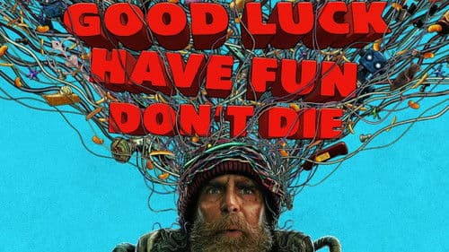 Backdrop do filme: Boa Sorte, Divirta-se, Não Morra