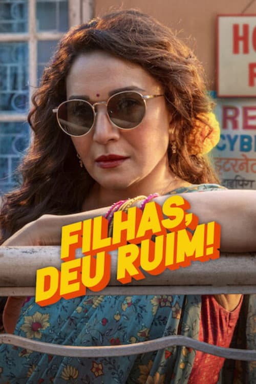 Poster do filme: Filhas, Deu Ruim!